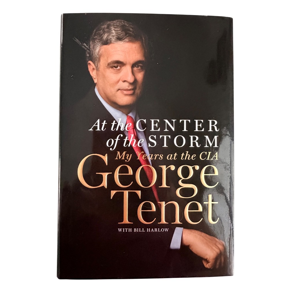 George Tenet At the Center of the Storm CIA Memoir Hardcover Book 2007 1st Ed